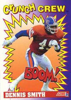 Dennis Smith Denver Broncos 1991 Score NFL Crunch Crew #654